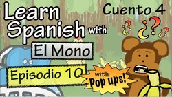Learn Spanish with "El Mono" - Story 4 - Episode 10 w/ Pop-ups! Instructional Video