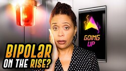 Is Bipolar Disorder On The Rise? Instructional Video