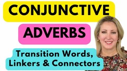 Conjunctive Adverbs: Transition Words, Connectors, Linkers and Interrupters Instructional Video