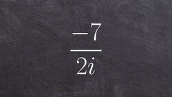 Algebra 2 - Learn how to rewrite a complex number by division, -7/2i Instructional Video