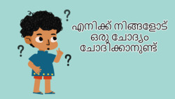 Inquisitive Minds - I Have A Question- Malayalam Instructional Video
