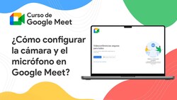 ¿Cómo configurar la cámara y el micrófono en Google Meet? Instructional Video