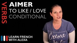 AIMER (TO LIKE/LOVE) — Conditional Tense Instructional Video