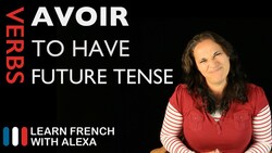 Avoir (to have) — Future Tense Instructional Video