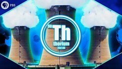 Thorium and the Future of Nuclear Energy Instructional Video
