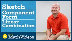 Master Sketching a vector in component form and as a linear combination Instructional Video