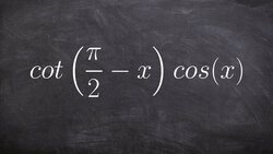 Pre-Calculus - Simplify expressions using fundamental identities, cot(pi/2 - x) . cosx Instructional Video