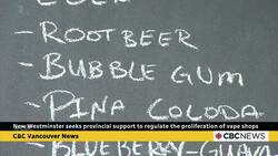 New Westminster seeks provincial support to regulate the proliferation of vape shops News Clip