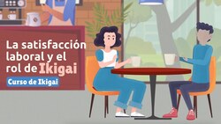 La satisfacción laboral y el rol de Ikigai Instructional Video