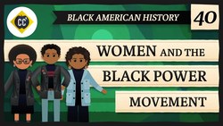 Women and the Black Power Movement: Crash Course Black American History #40 Instructional Video