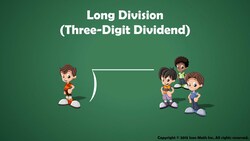 Long Division (Three-Digit Dividend / One-Digit Divisor) Instructional Video
