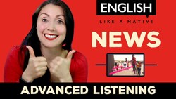 Learn English Through News - Advanced English Listening Instructional Video