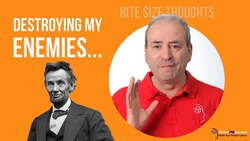 Destroying my Enemies | Bite Sized Project Management Thought from Abraham Lincoln Instructional Video