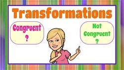 Transformations: Congruent or Not Congruent | 8.G.A.2 Instructional Video