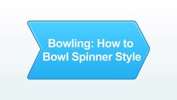 How to Bowl Spinner Style Instructional Video