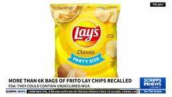 More than 6,000 bags of Frito Lay chips recalled for undeclared milk News Clip