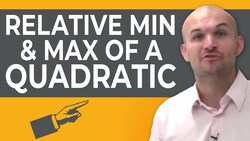 What is the relative mininum or maximum of a quadratic Instructional Video