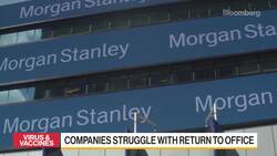 Morgan Stanley to Require Vaccinations to Enter N.Y. Offices News Clip