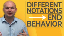 Understanding different notations for end behavior Instructional Video