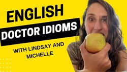 An Apple a Day - English Idioms Using Doctor - All Ears English Podcast 1795 Instructional Video