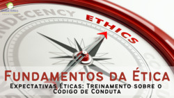Expectativas Éticas: Treinamento Código de Conduta | Fundamentos Instructional Video