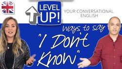 Ways to Say "I don't know" - Level Up Your English Conversation Instructional Video