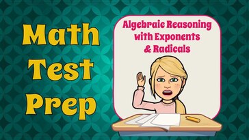 Reasoning with Exponents and Radicals