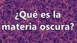 ¿Qué es la materia oscura? Instructional Video