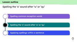 Spelling the 'o' sound after 'w' or 'qu' Instructional Video