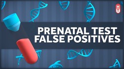 There Are Way too Many False Positives in Prenatal Screenings Instructional Video