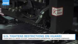 U.S. Tightens Restrictions On Huawei, China Calls It 'Unreasonable' News Clip