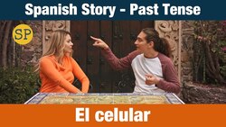 Spanish Story | Past Tense | El celular Instructional Video