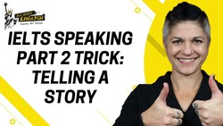 IELTS Speaking Part 2 Trick: Telling a Story Instructional Video