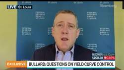 There Are More Questions Than Answers Around Yield-Curve Control, Says Bullard News Clip
