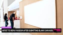 Artist to Repay Museum After Submitting Blank Canvases News Clip