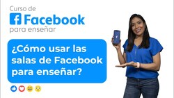 ¿Cómo usar las salas de Facebook para enseñar? Instructional Video