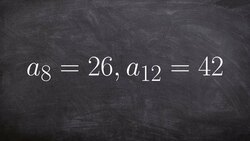 When given two values of a sequence find the first term Instructional Video