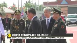 Chinese upgrades Cambodia’s Ream Naval Base, conducts drills News Clip
