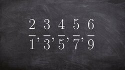 Learn how to write the formula for a sequence of fractions Instructional Video
