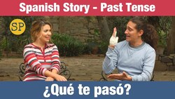 Spanish Story | Past Tense | ¿Qué te pasó? Instructional Video