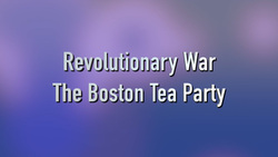 Revolutionary War - The Boston Tea Party Instructional Video
