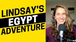 2018 - 5 Takeaways from Lindsay's Egypt Adventure Instructional Video
