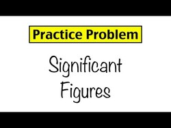 Practice Problem: Significant Figures Instructional Video