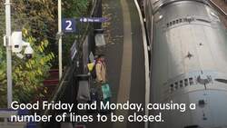 Easter train journeys to be disrupted by more than 300 engineering projects News Clip