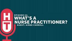 What's a Nurse Practitioner Do? Healthcare Triage Podcast Instructional Video