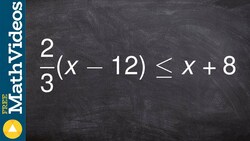 Solving and graphing an inequality by multiplying by a fraction on one side ex 12 Instructional Video