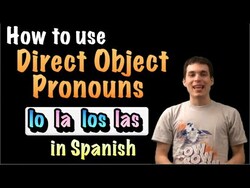 Learn Spanish! - How to use Direct objects (lo, la, los, las) Instructional Video