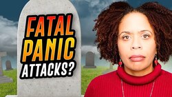Can You Actually Die From a Panic Attack? How Danger Symptoms Fool You Instructional Video