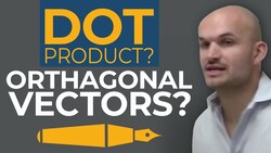 What does the dot product tell us about orthogonal vectors Instructional Video
