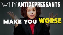 Why Antidepressants Make You Feel Worse - At First Instructional Video